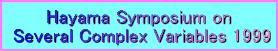 Hayama Symposium on Several       Complex Variables 