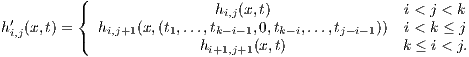           (                h  (x,t)                 i < j < k
h′ (x,t) = { h   (x,(t,...,t i,j  ,0,t   ,...,t    ))  i < k ≤ j
 i,j       (   i,j+1    1   h k-i-1(x,kt)-i     j- i-1    k ≤ i < j.
                          i+1,j+1
